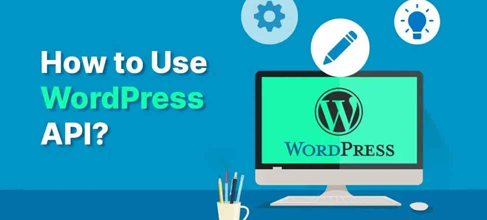 Using the WordPress REST API | Website Development Company in Rajkot | Seawind Systems