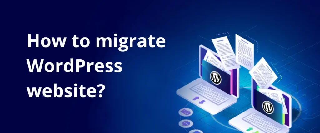 How to Migrate a WordPress Site | Website Development Company in Rajkot | Seawind Systems