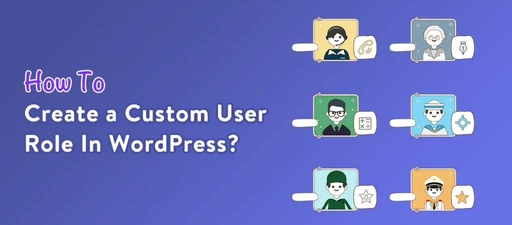 How to Control User Access with Custom Roles in WordPress | Website Development Company in Rajkot | Seawind Systems